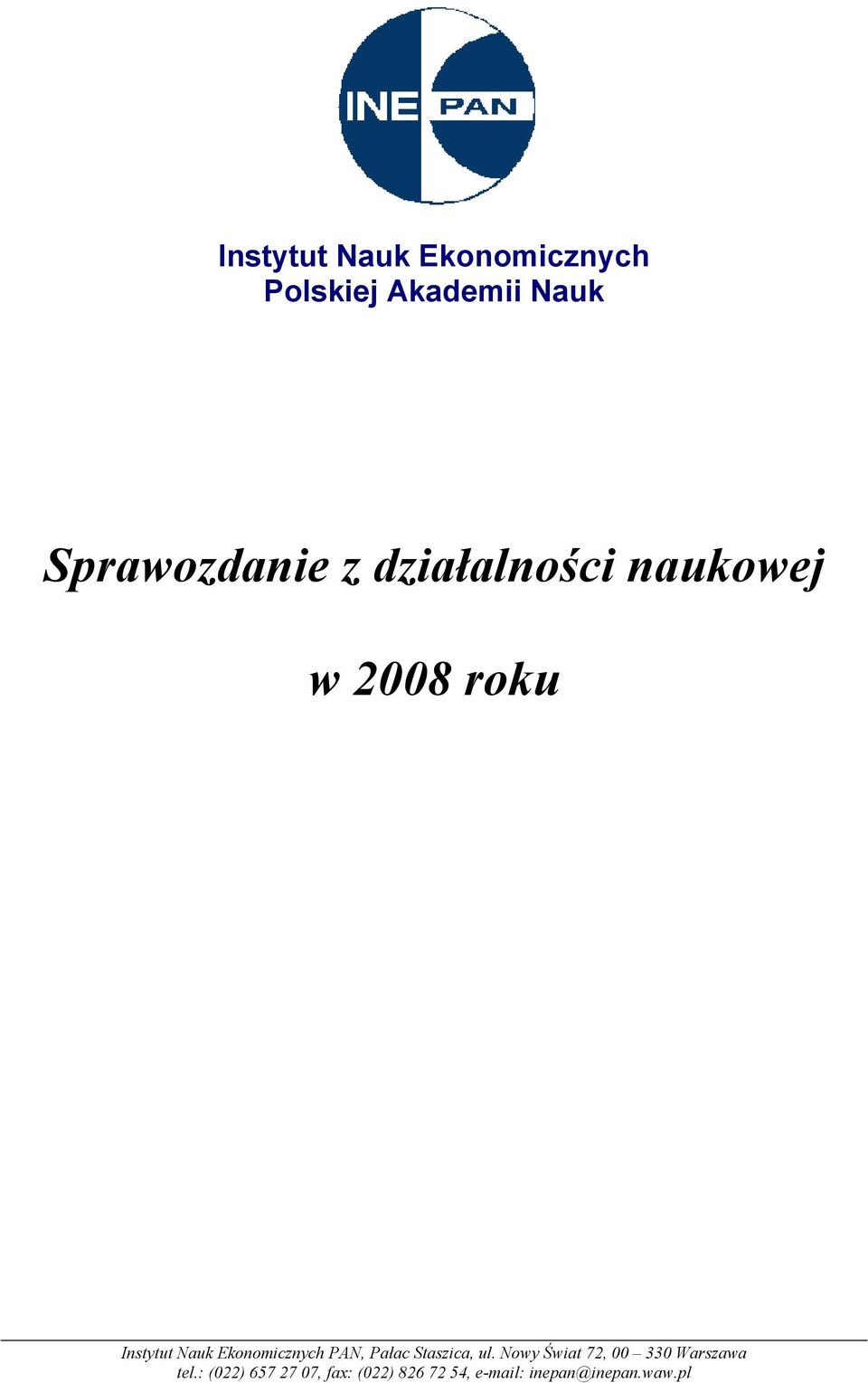 PAN, Pałac Staszica, ul. Nowy Świat 72, 00 330 Warszawa tel.