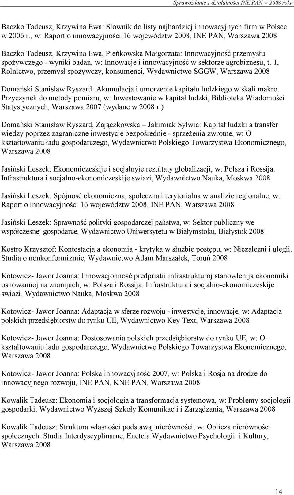 sektorze agrobiznesu, t. 1, Rolnictwo, przemysł spoŝywczy, konsumenci, Wydawnictwo SGGW, Domański Stanisław Ryszard: Akumulacja i umorzenie kapitału ludzkiego w skali makro.