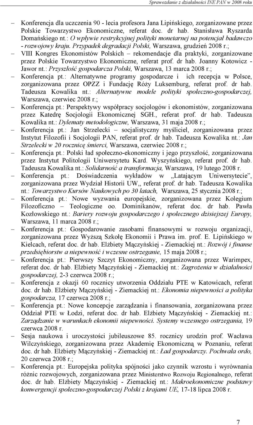 ; VIII Kongres Ekonomistów Polskich rekomendacje dla praktyki, zorganizowane przez Polskie Towarzystwo Ekonomiczne, referat prof. dr hab. Joanny Kotowicz - Jawor nt.