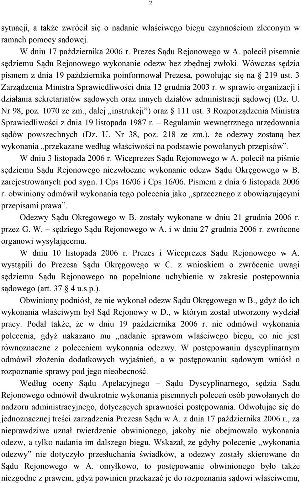 3 Zarządzenia Ministra Sprawiedliwości dnia 12 grudnia 2003 r. w sprawie organizacji i działania sekretariatów sądowych oraz innych działów administracji sądowej (Dz. U. Nr 98, poz. 1070 ze zm.