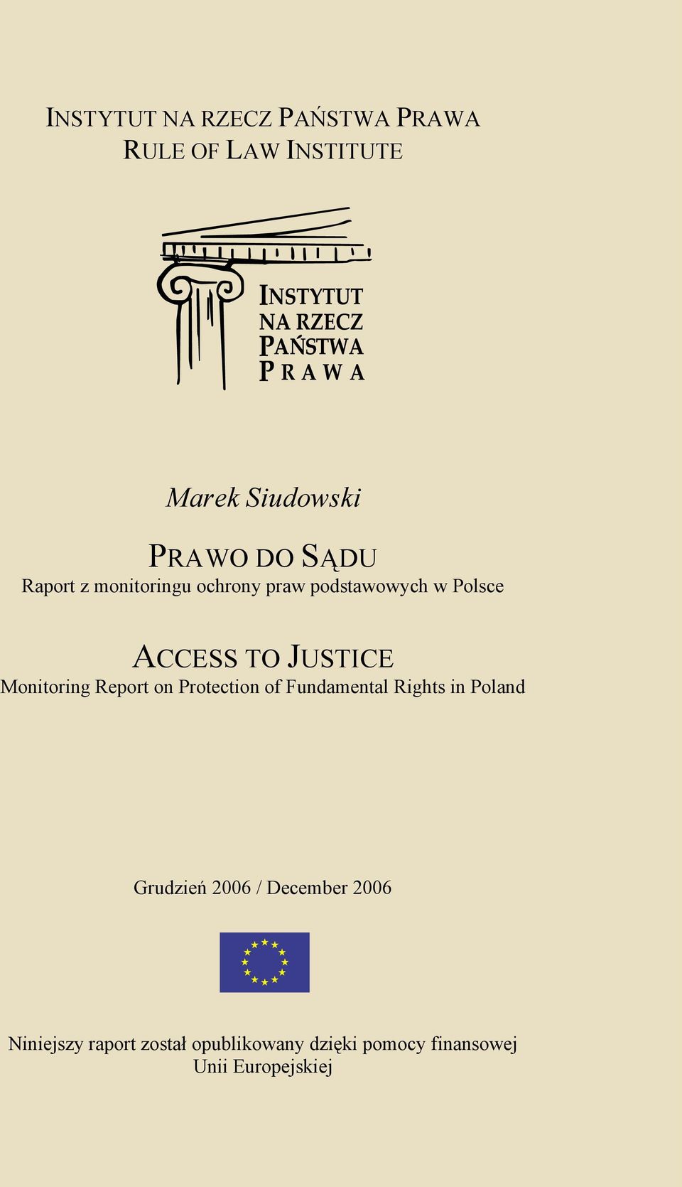 Monitoring Report on Protection of Fundamental Rights in Poland Grudzie 2006 /