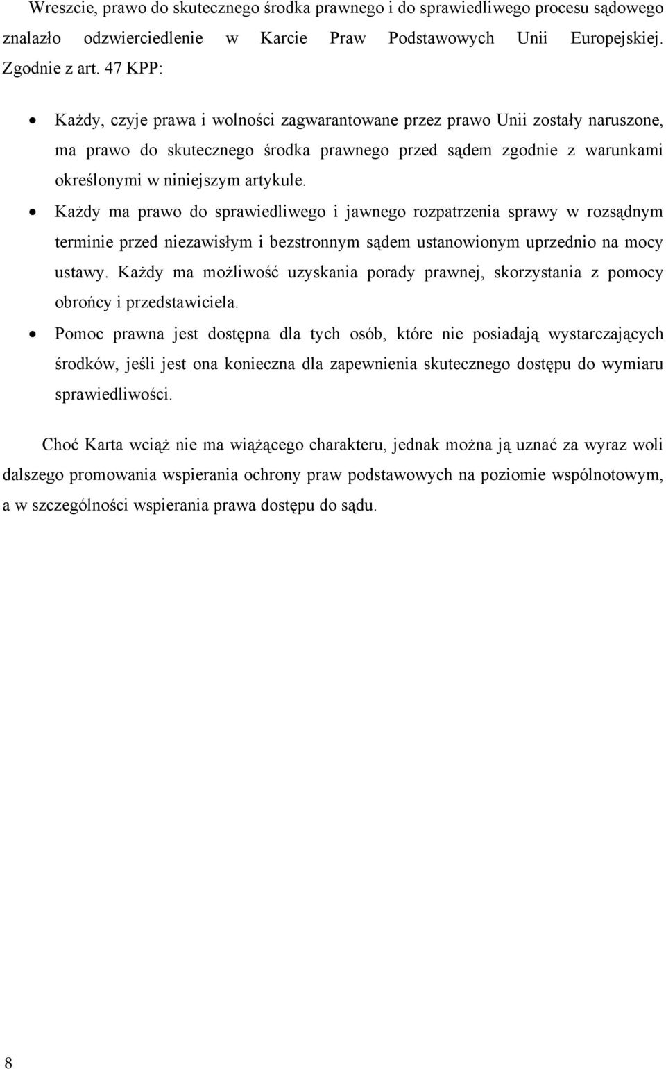 Ka dy ma prawo do sprawiedliwego i jawnego rozpatrzenia sprawy w rozs dnym terminie przed niezawis ym i bezstronnym s dem ustanowionym uprzednio na mocy ustawy.