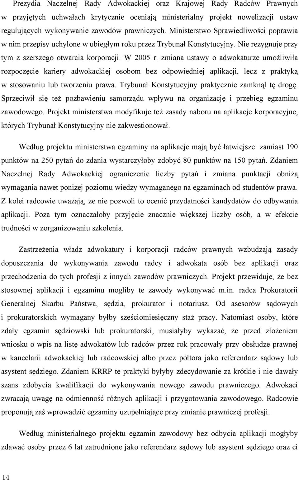 zmiana ustawy o adwokaturze umo liwi a rozpocz cie kariery adwokackiej osobom bez odpowiedniej aplikacji, lecz z praktyk w stosowaniu lub tworzeniu prawa.