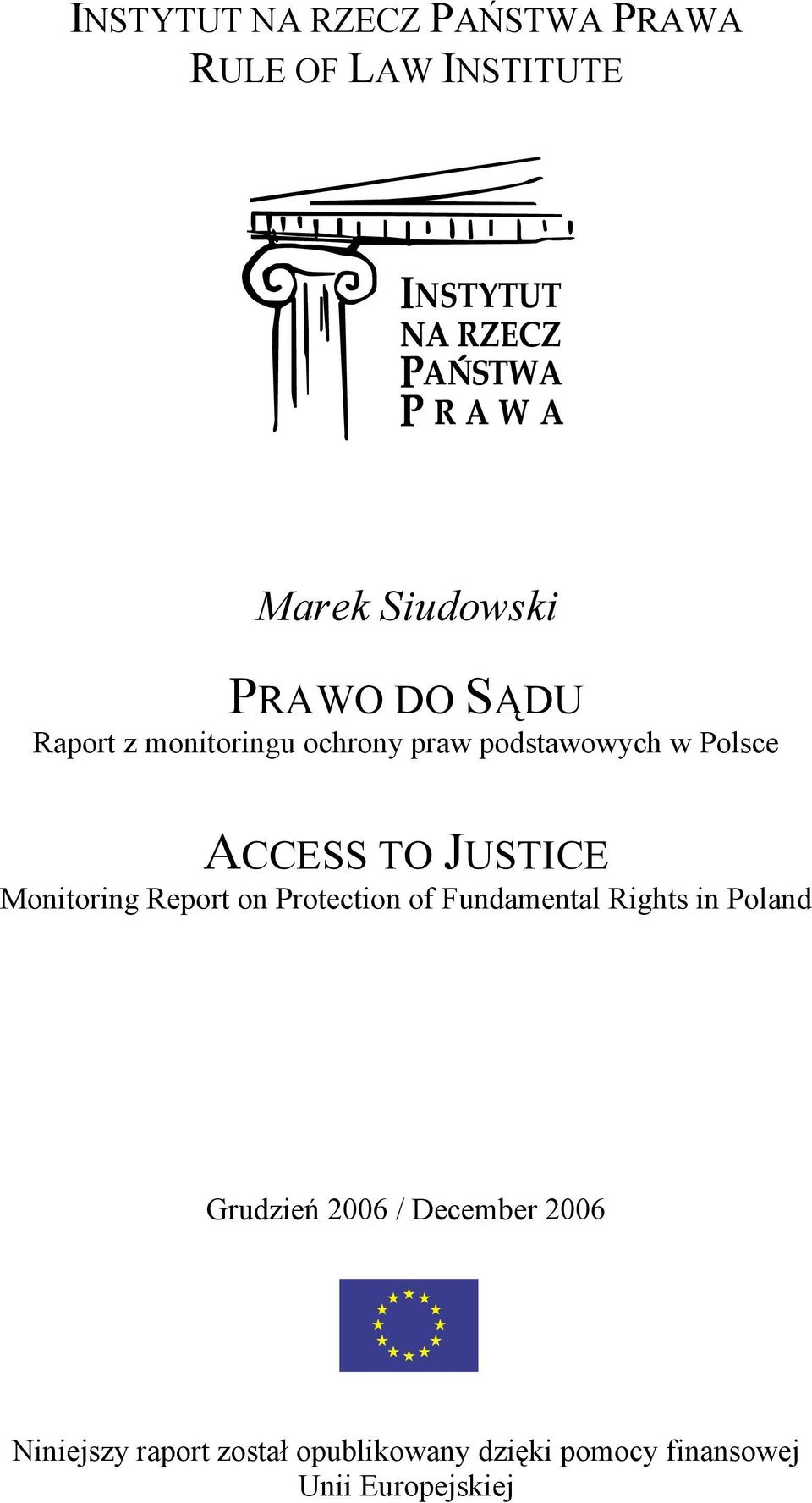 Monitoring Report on Protection of Fundamental Rights in Poland Grudzie 2006 /