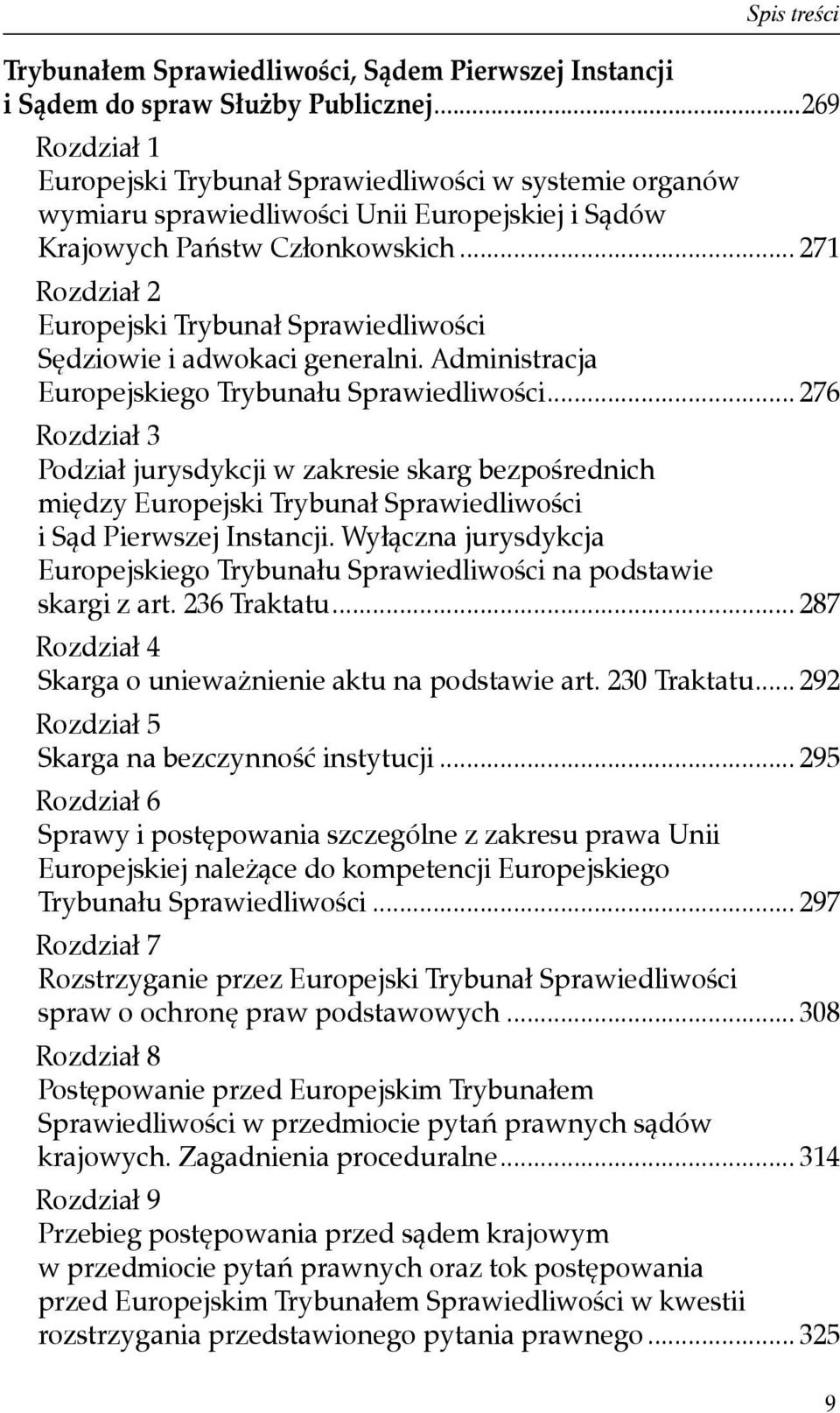 .. 271 Rozdział 2 Europejski Trybunał Sprawiedliwości Sędziowie i adwokaci generalni. Administracja Europejskiego Trybunału Sprawiedliwości.