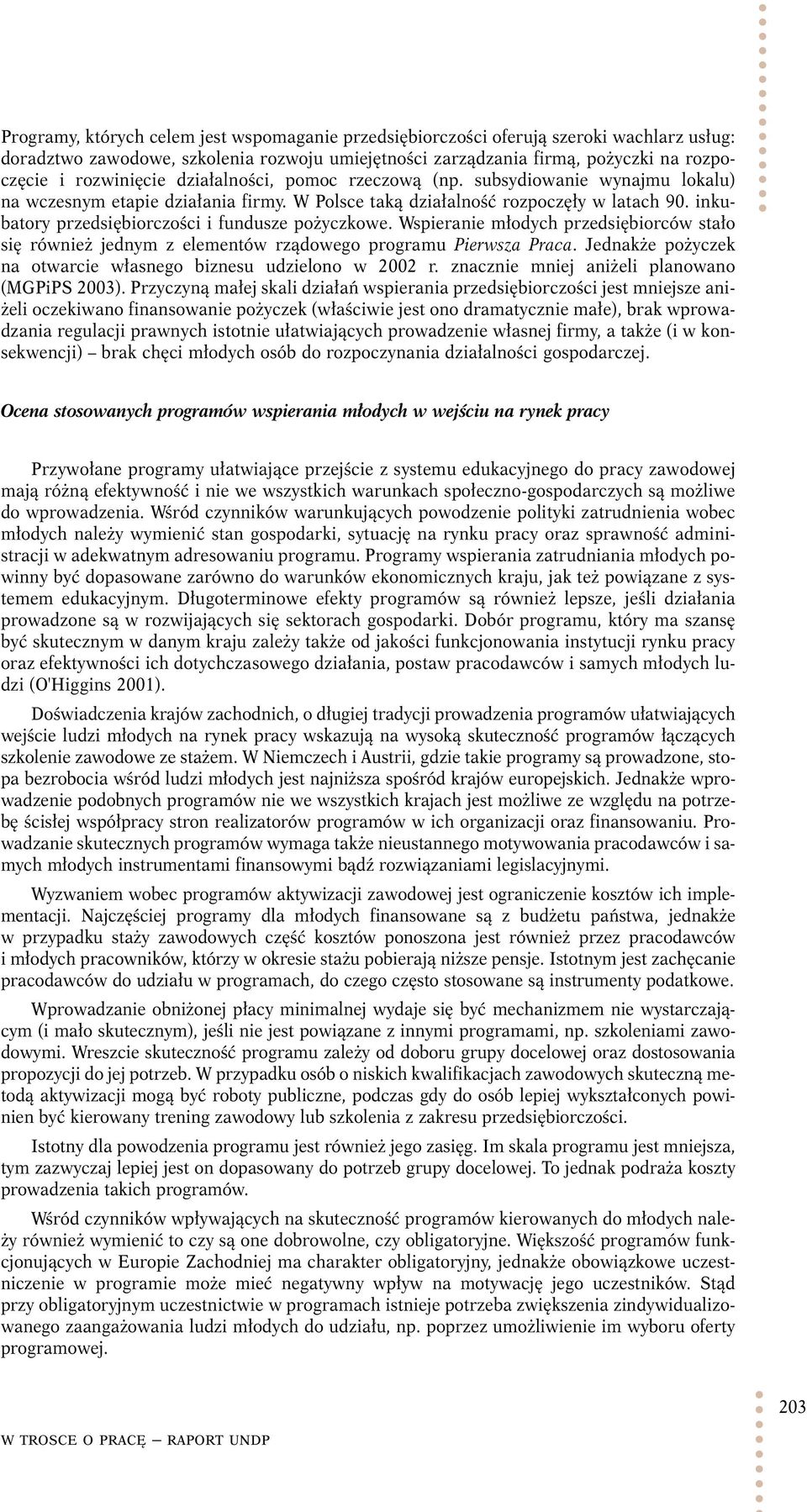 inkubatory przedsiębiorczości i fundusze pożyczkowe. Wspieranie młodych przedsiębiorców stało się również jednym z elementów rządowego programu Pierwsza Praca.