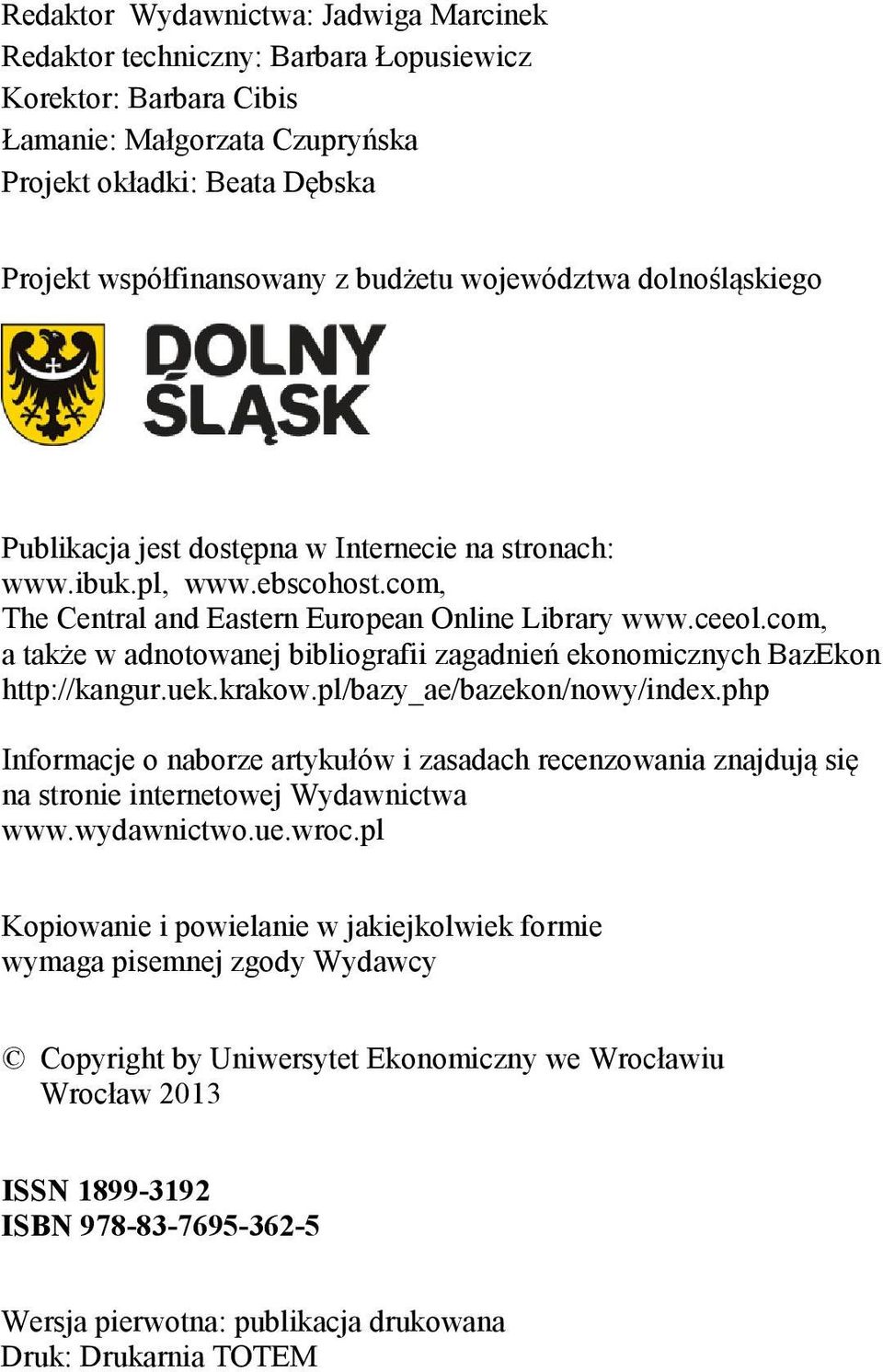 com, a także w adnotowanej bibliografii zagadnień ekonomicznych BazEkon http://kangur.uek.krakow.pl/bazy_ae/bazekon/nowy/index.