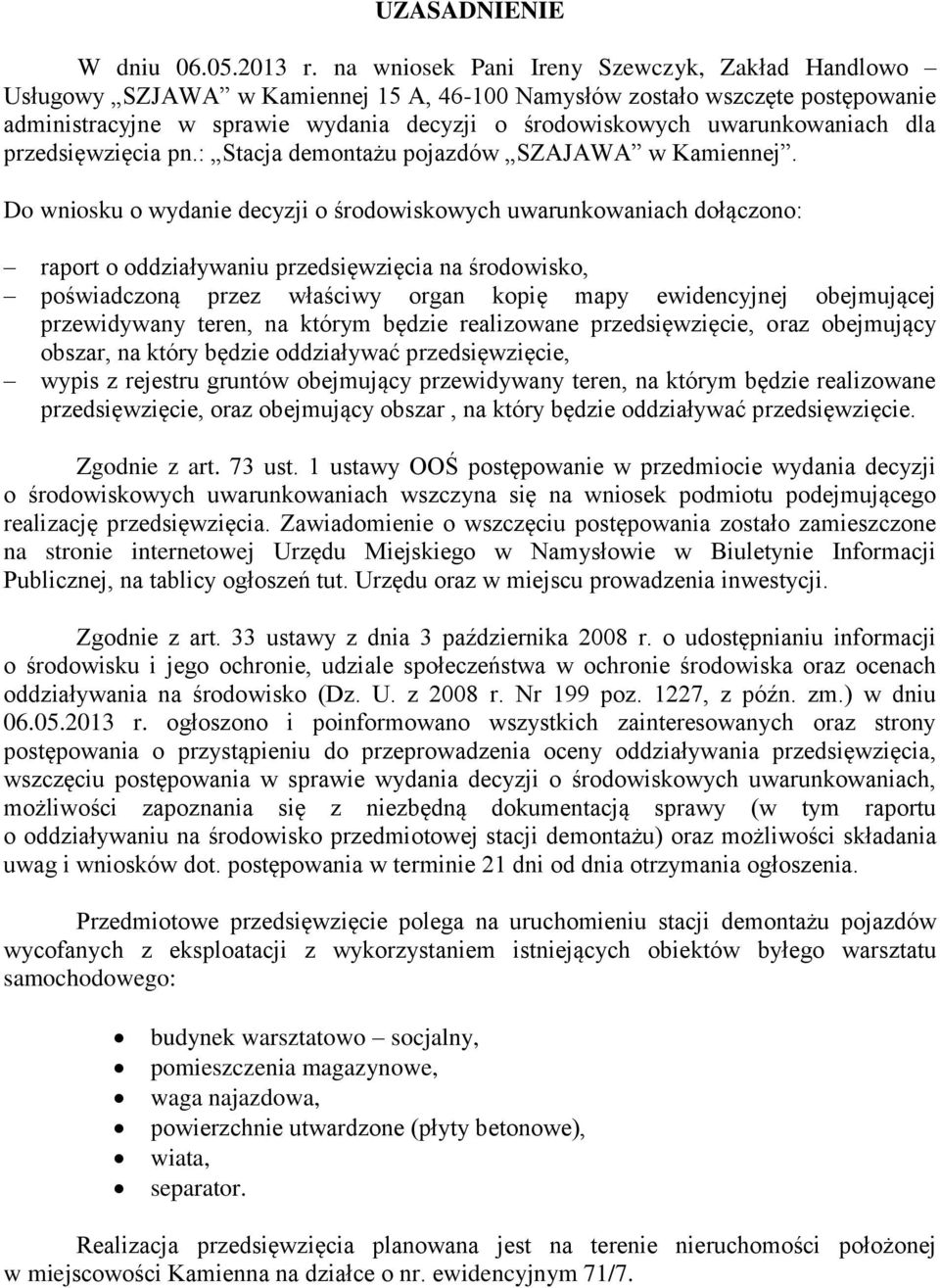 uwarunkowaniach dla przedsięwzięcia pn.: Stacja demontażu pojazdów SZAJAWA w Kamiennej.