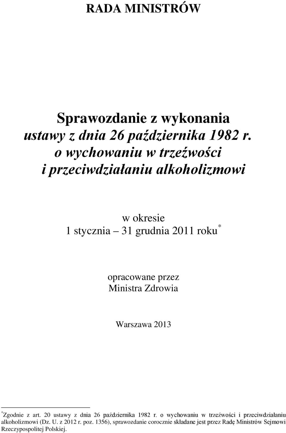 przez Ministra Zdrowia Warszawa 2013 * Zgodnie z art. 20 ustawy z dnia 26 października 1982 r.