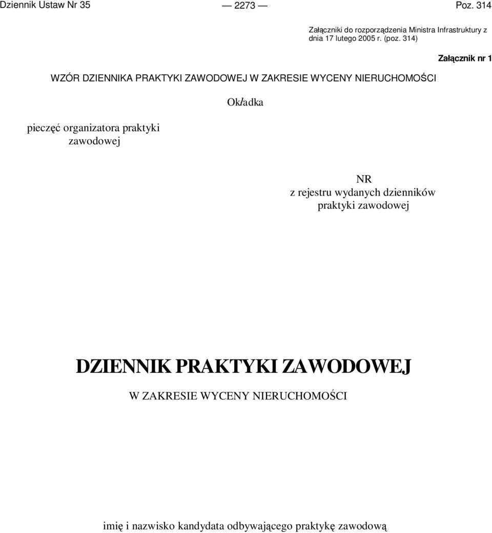 314) WZÓR DZIENNIKA PRAKTYKI ZAWODOWEJ W ZAKRESIE WYCENY NIERUCHOMOŚCI pieczęć organizatora praktyki