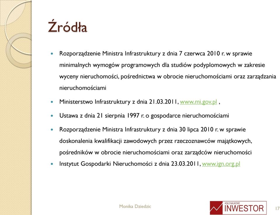 nieruchomościami Ministerstwo Infrastruktury z dnia 21.03.2011, www.mi.gov.pl, Ustawa z dnia 21 sierpnia 1997 r.