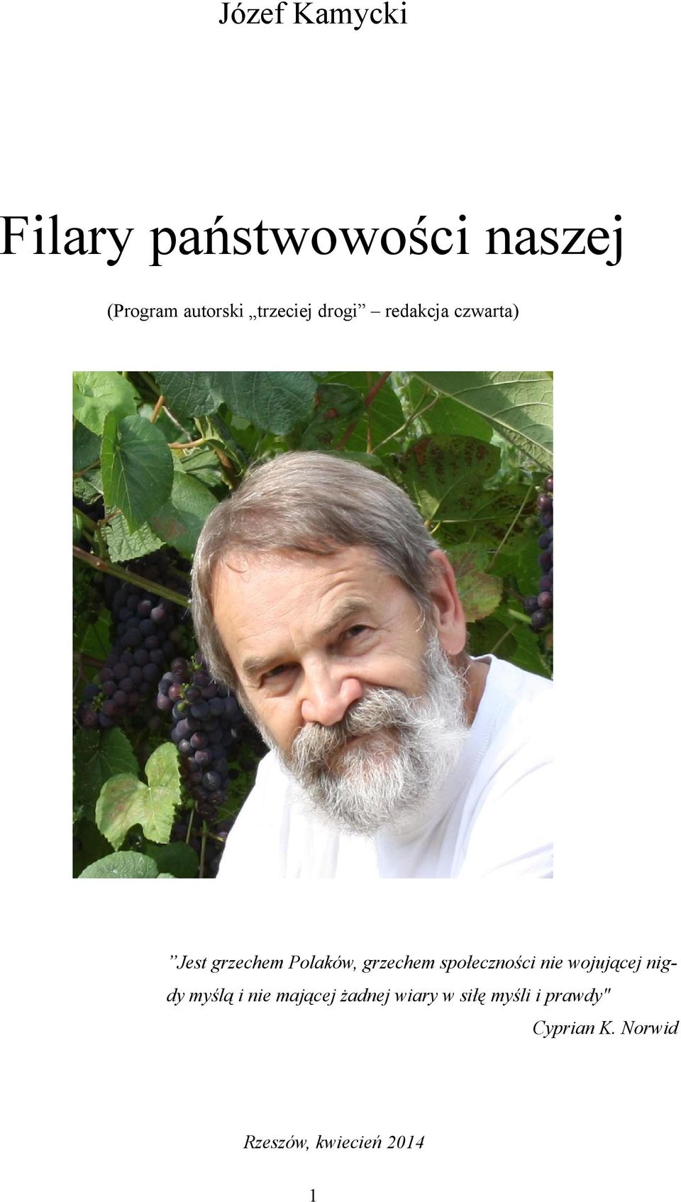 grzechem społeczności nie wojującej nigdy myślą i nie mającej