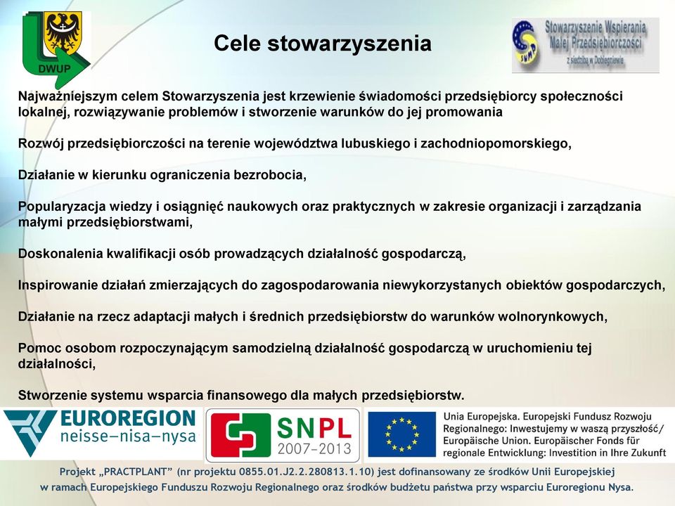 organizacji i zarządzania małymi przedsiębiorstwami, Doskonalenia kwalifikacji osób prowadzących działalność gospodarczą, Inspirowanie działań zmierzających do zagospodarowania niewykorzystanych