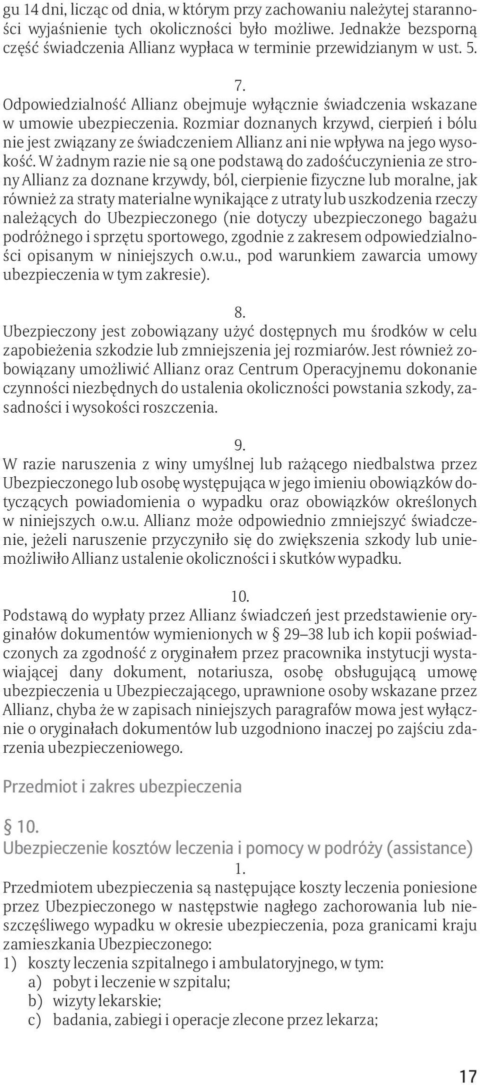 Rozmiar doznanych krzywd, cierpień i bólu nie jest związany ze świadczeniem Allianz ani nie wpływa na jego wysokość.