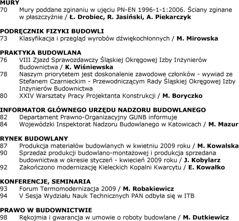 Mirowska PRAKTYKA BUDOWLANA 76 VIII Zjazd Sprawozdawczy Śląskiej Okręgowej Izby InŜynierów Budownictwa / K.