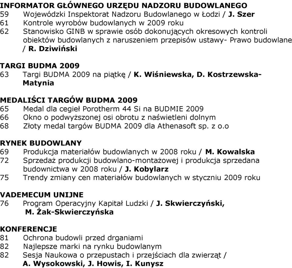 Dziwiński TARGI BUDMA 2009 63 Targi BUDMA 2009 na piątkę / K. Wiśniewska, D.
