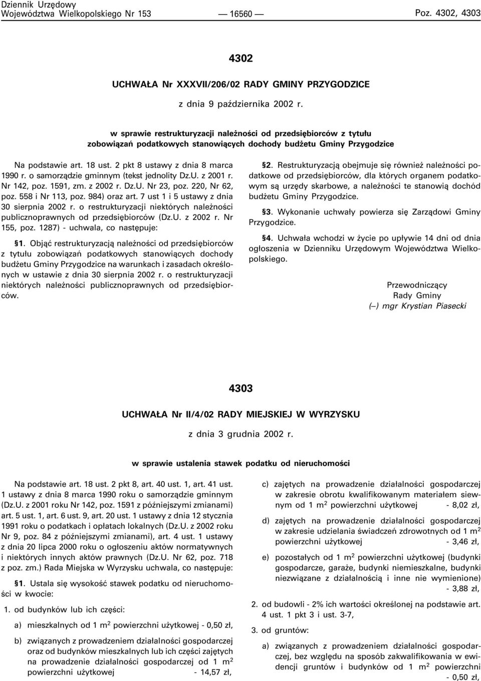 o samorz¹dzie gminnym (tekst jednolity Dz.U. z 2001 r. Nr 142, poz. 1591, zm. z 2002 r. Dz.U. Nr 23, poz. 220, Nr 62, poz. 558 i Nr 113, poz. 984) oraz art.