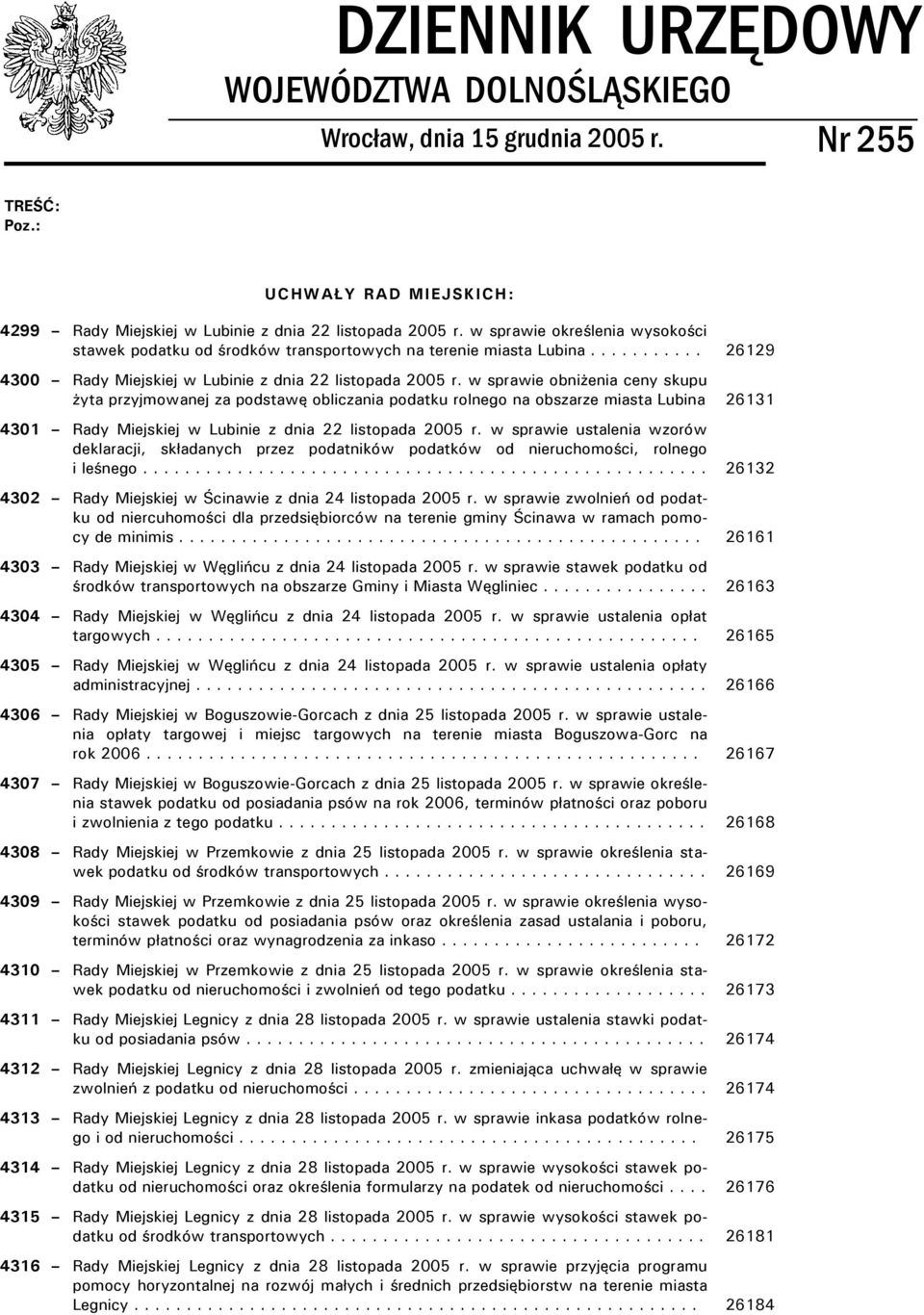 w sprawie obniżenia ceny skupu żyta przyjmowanej za podstawę obliczania podatku rolnego na obszarze miasta Lubina 26131 4301 Rady Miejskiej w Lubinie z dnia 22 listopada 2005 r.