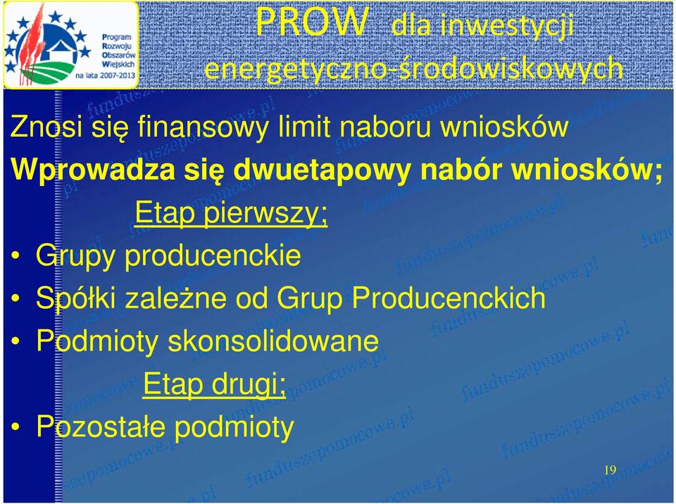 wniosków; Etap pierwszy; Grupy producenckie Spółki zależne od