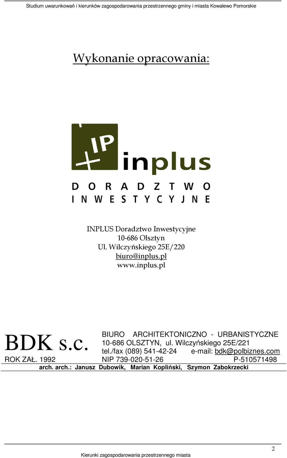 Wilczyńskiego 25E/221 tel./fax (089) 541-42-24 e-mail: bdk@polbiznes.com ROK ZAŁ.