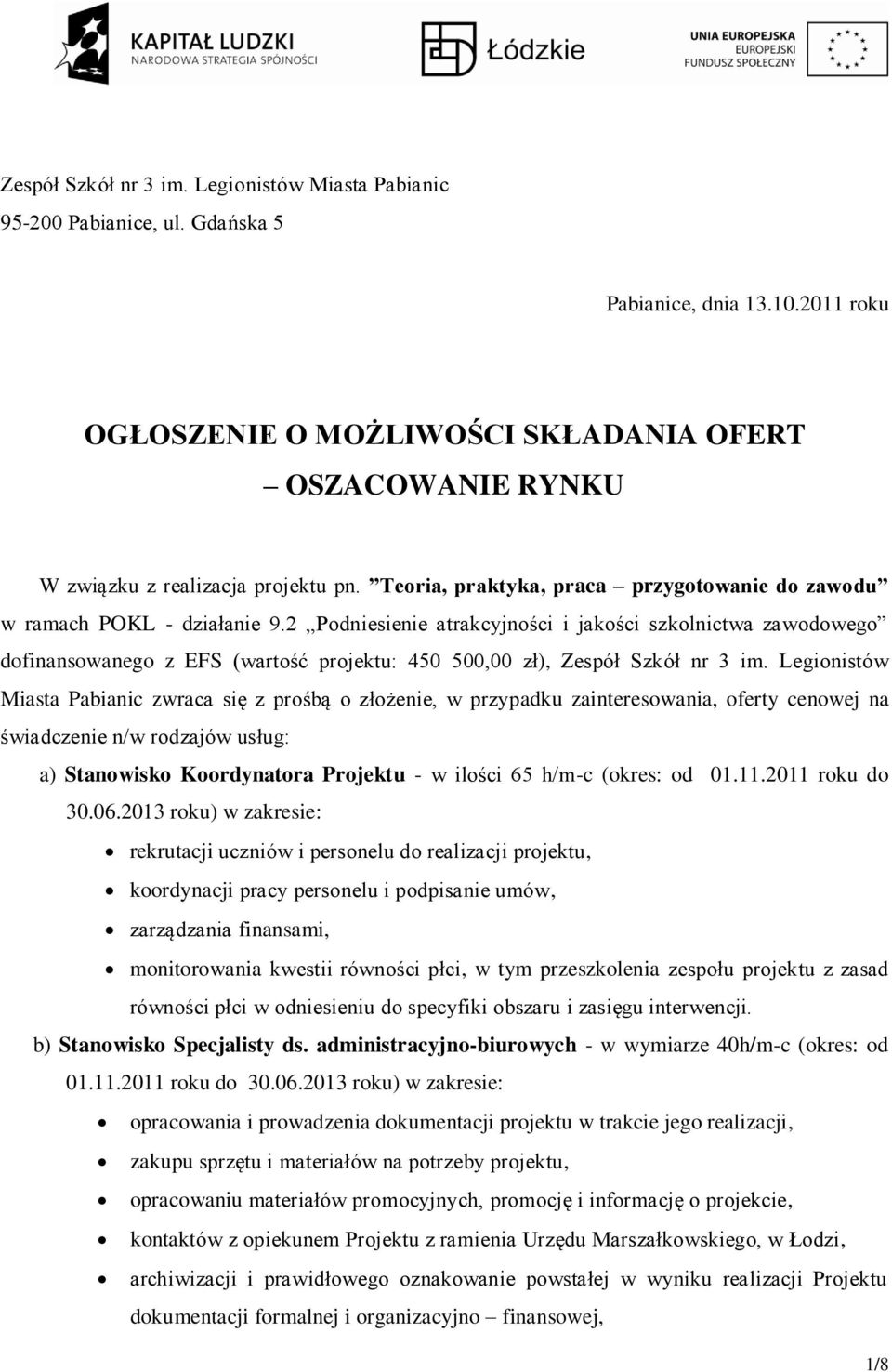 2 Podniesienie atrakcyjności i jakości szkolnictwa zawodowego dofinansowanego z EFS (wartość projektu: 450 500,00 zł), Zespół Szkół nr 3 im.