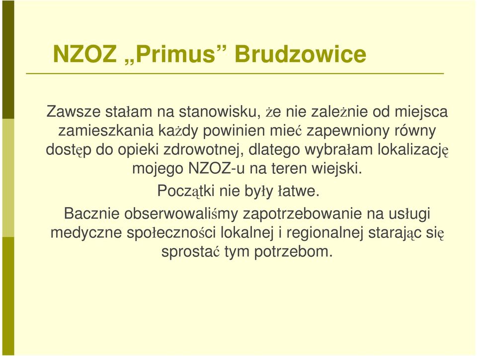 NZOZ-u na teren wiejski. Początki nie były łatwe.