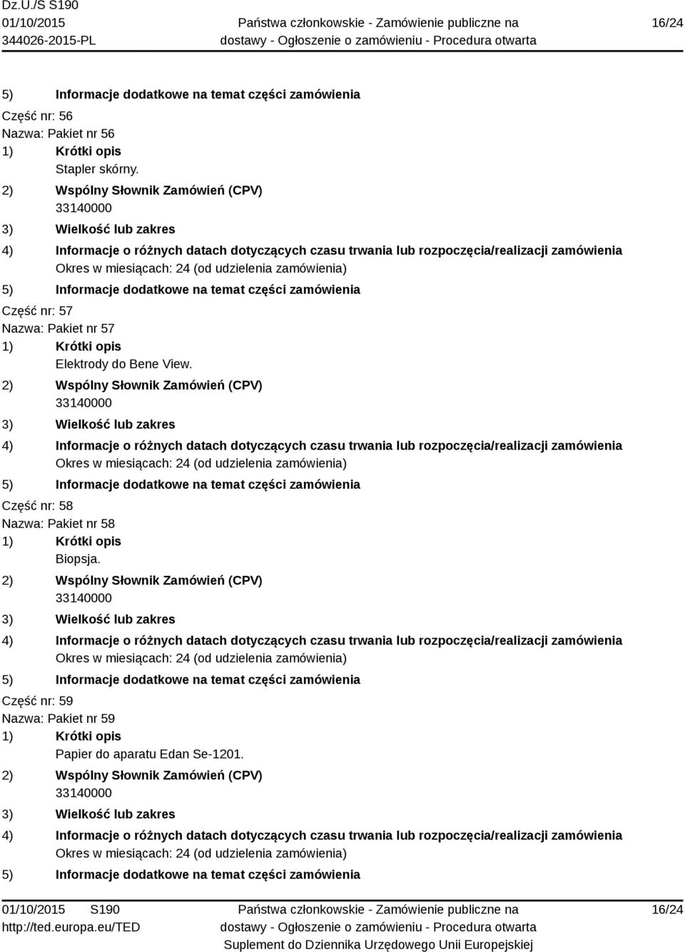 Część nr: 58 Nazwa: Pakiet nr 58 Biopsja.