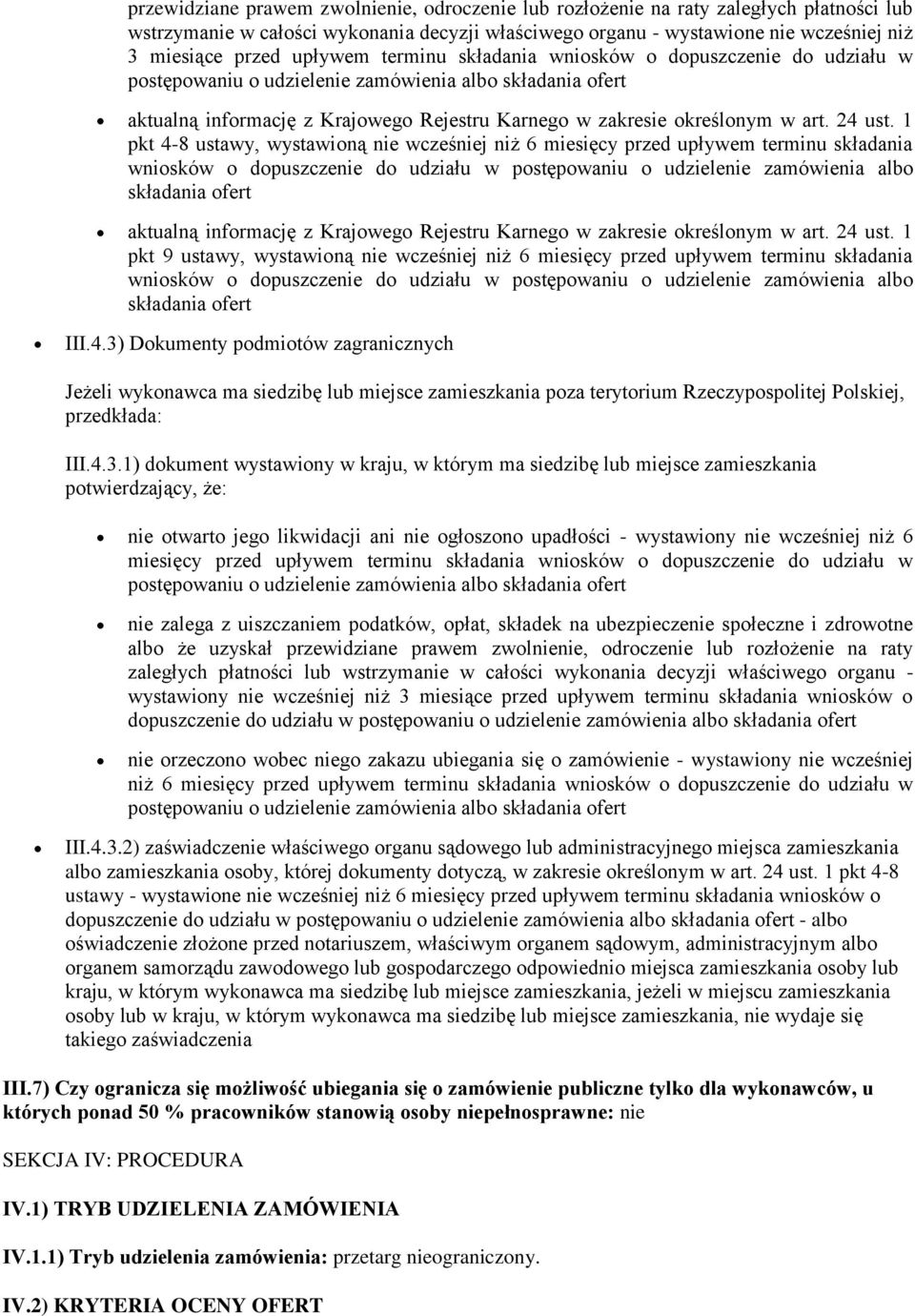 1 pkt 4-8 ustawy, wystawioną nie wcześniej niż 6 miesięcy przed upływem terminu składania wniosków o dopuszczenie do udziału w postępowaniu o udzielenie zamówienia albo składania ofert aktualną