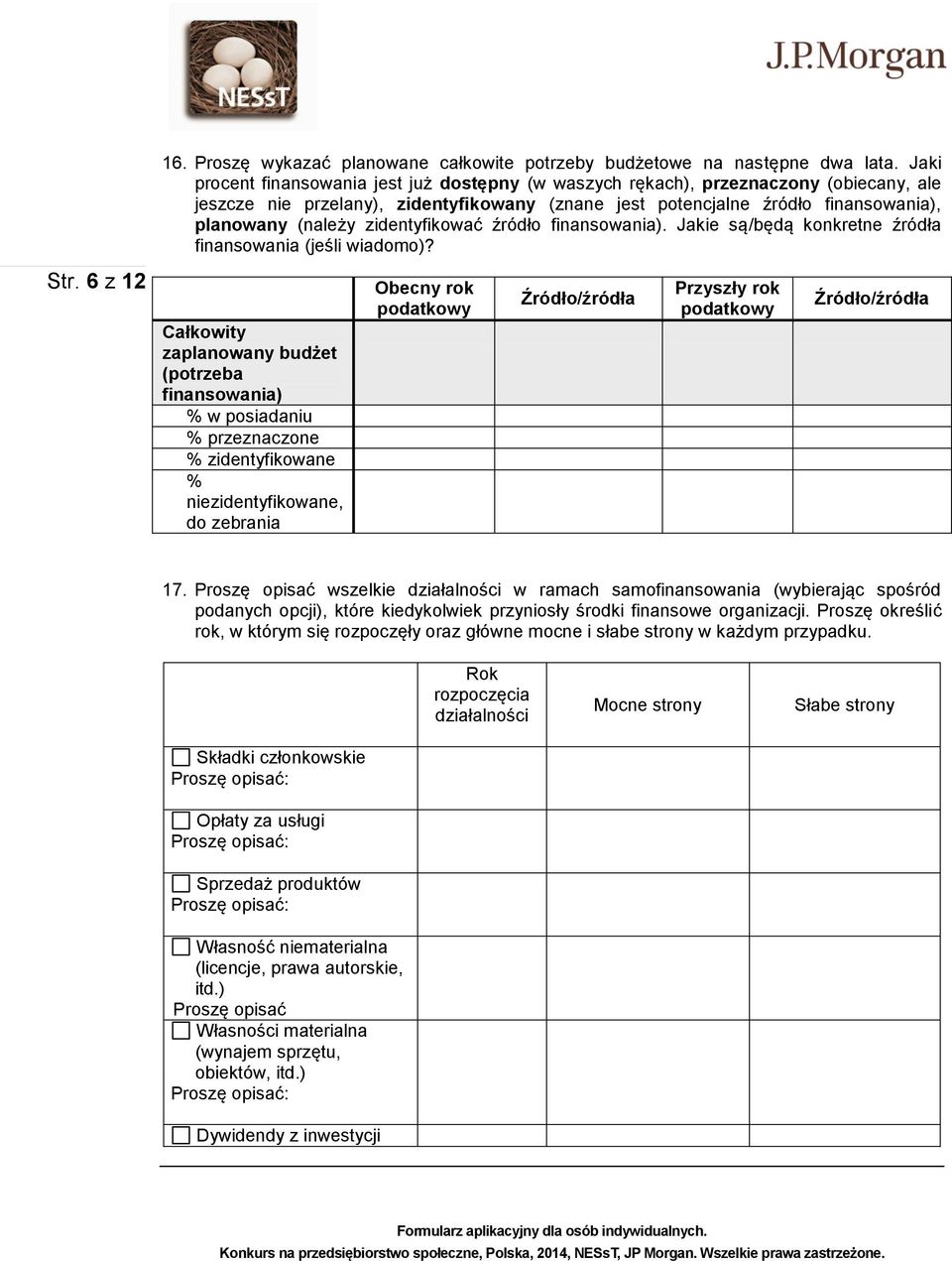 zidentyfikować źródło finansowania). Jakie są/będą konkretne źródła finansowania (jeśli wiadomo)? Str.