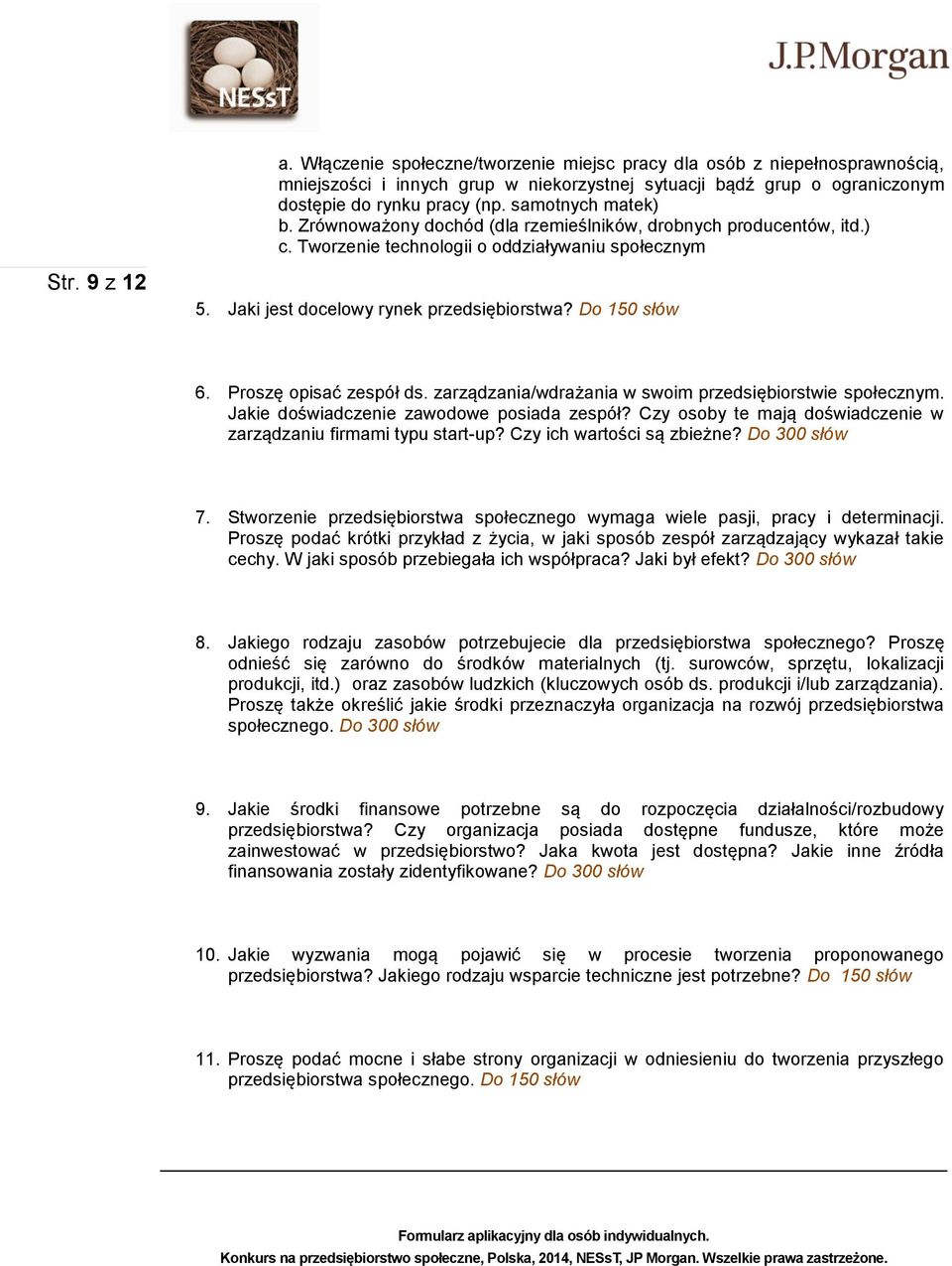 Do 150 słów 6. Proszę opisać zespół ds. zarządzania/wdrażania w swoim przedsiębiorstwie społecznym. Jakie doświadczenie zawodowe posiada zespół?