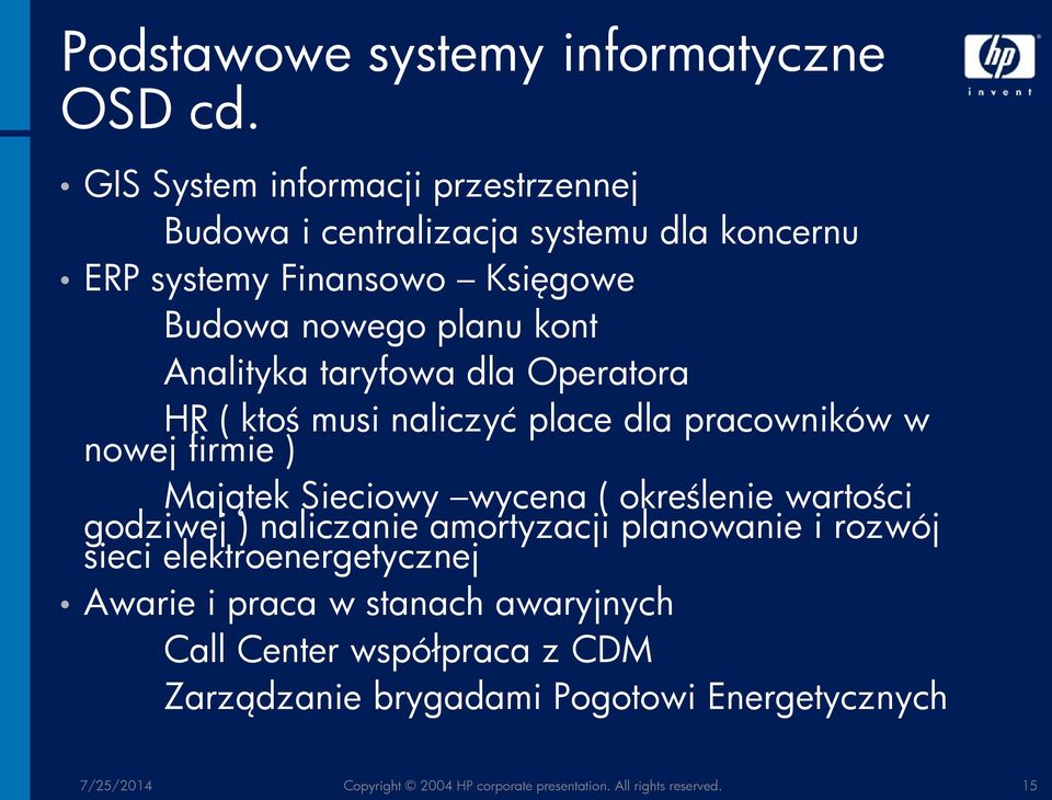 taryfowa dla Operatora HR ( ktoś musi naliczyć place dla pracowników w nowej firmie ) Majątek Sieciowy wycena ( określenie wartości godziwej )