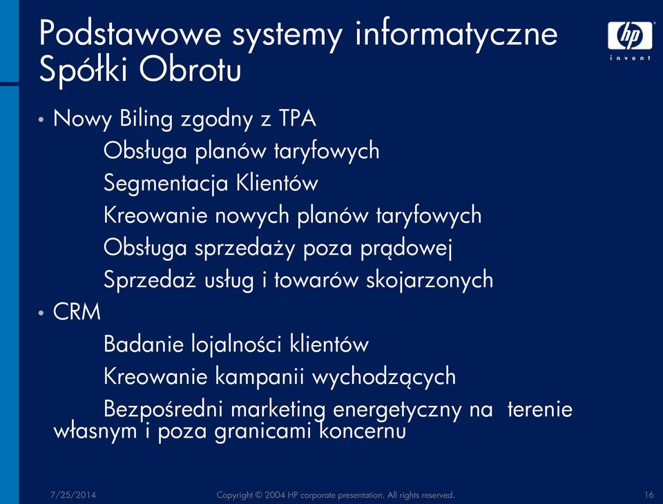 towarów skojarzonych Badanie lojalności klientów Kreowanie kampanii wychodzących Bezpośredni marketing