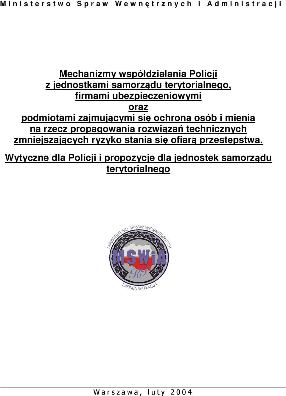 zajmujcymi si ochron osób i mienia na rzecz propagowania rozwiza technicznych zmniejszajcych