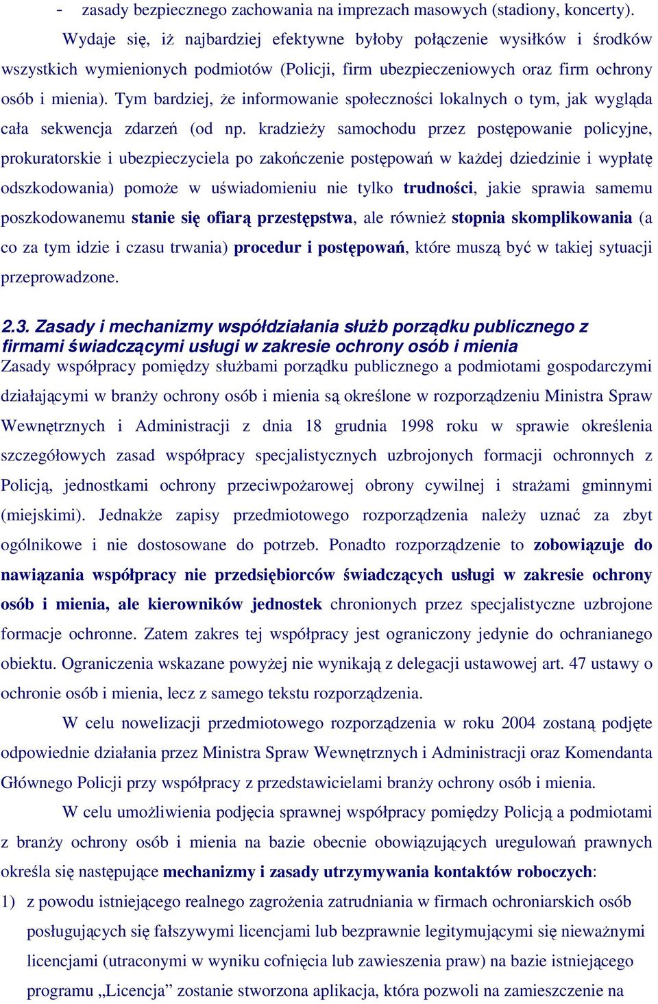 Tym bardziej, e informowanie społecznoci lokalnych o tym, jak wyglda cała sekwencja zdarze (od np.