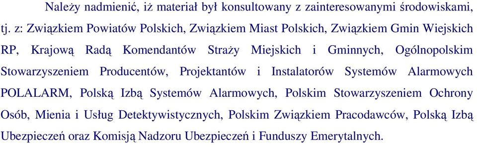 Gminnych, Ogólnopolskim Stowarzyszeniem Producentów, Projektantów i Instalatorów Systemów Alarmowych POLALARM, Polsk Izb Systemów