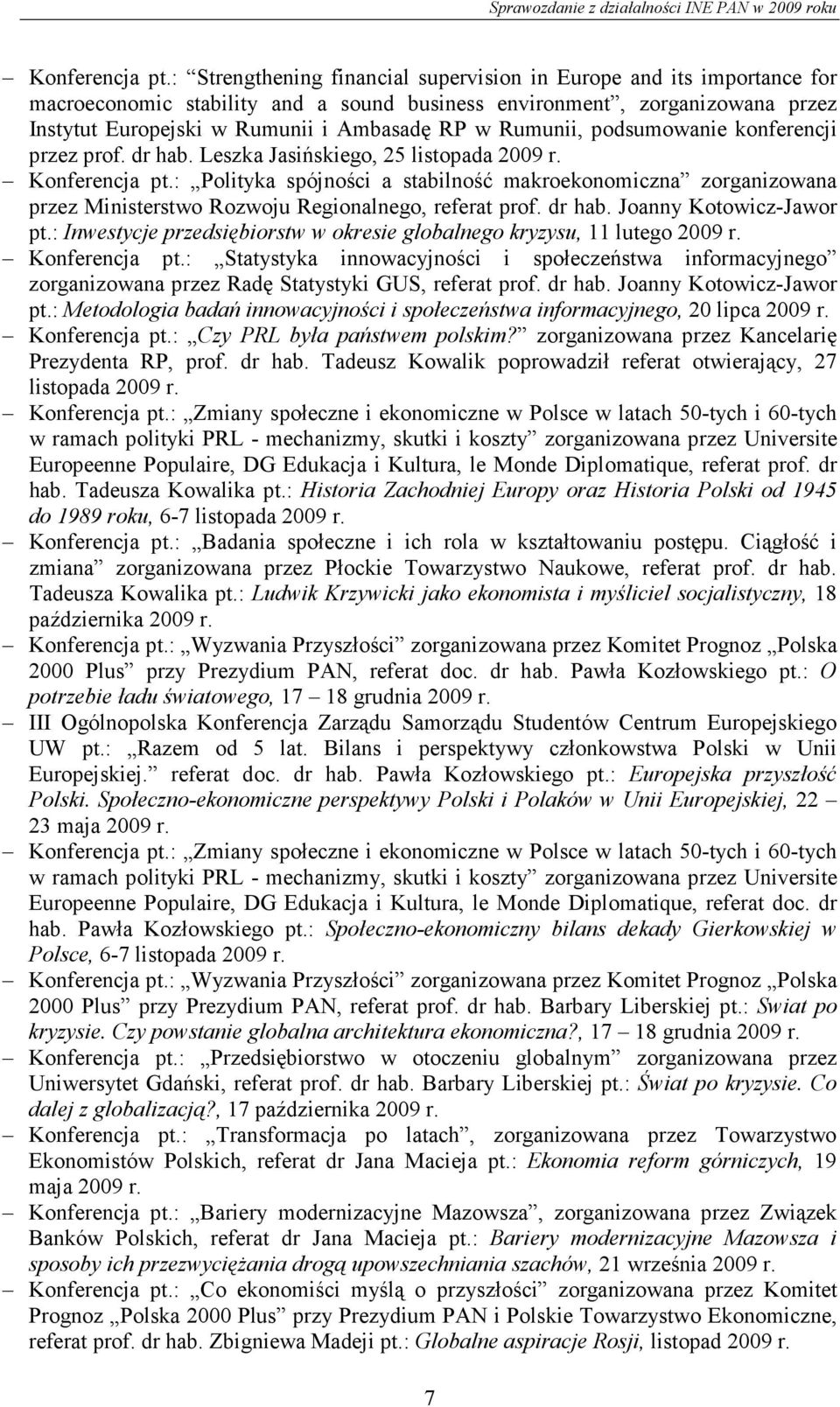 Rumunii, podsumowanie konferencji przez prof. dr hab. Leszka Jasińskiego, 25 listopada 2009 r.