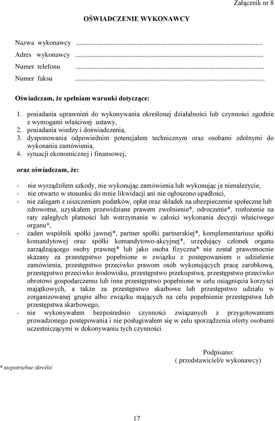 dysponowania odpowiednim potencjałem technicznym oraz osobami zdolnymi do wykonania zamówienia, 4.