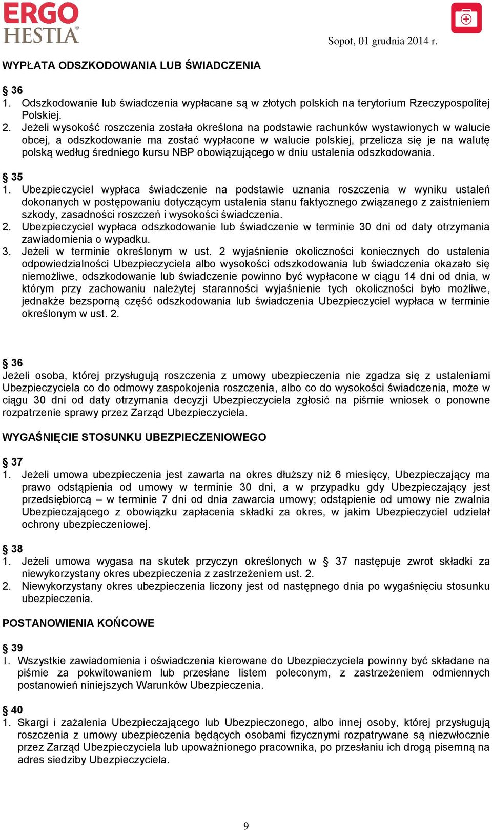 średniego kursu NBP obowiązującego w dniu ustalenia odszkodowania. 35 1.