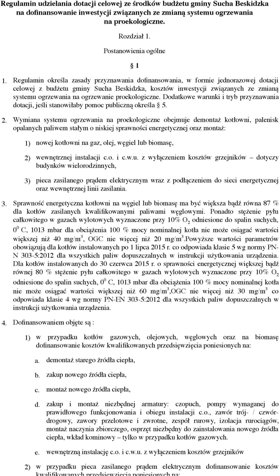 systemu ogrzewania na ogrzewanie proekologiczne.