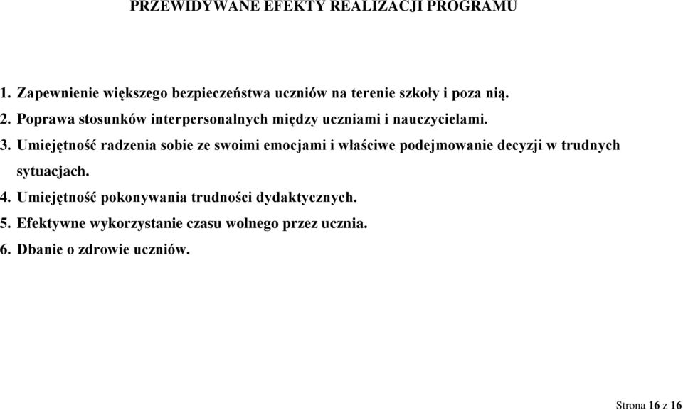 Poprawa stosunków interpersonalnych między uczniami i nauczycielami. 3.