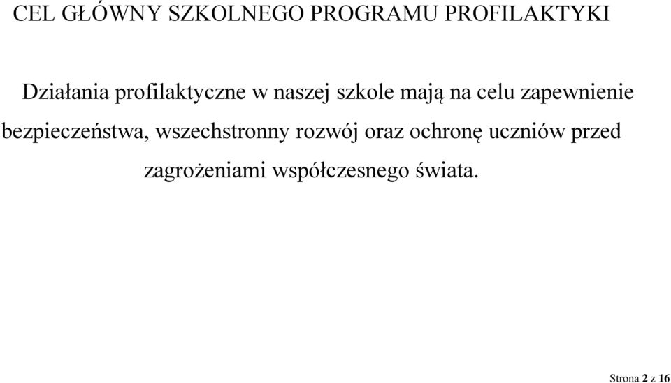 bezpieczeństwa, wszechstronny rozwój oraz ochronę