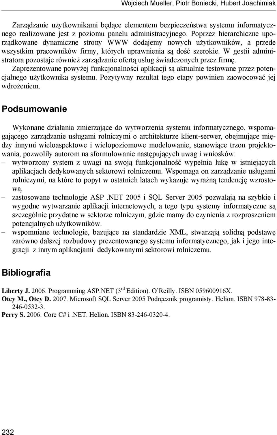 W gestii administratora pozostaje również zarządzanie ofertą usług świadczonych przez firmę.