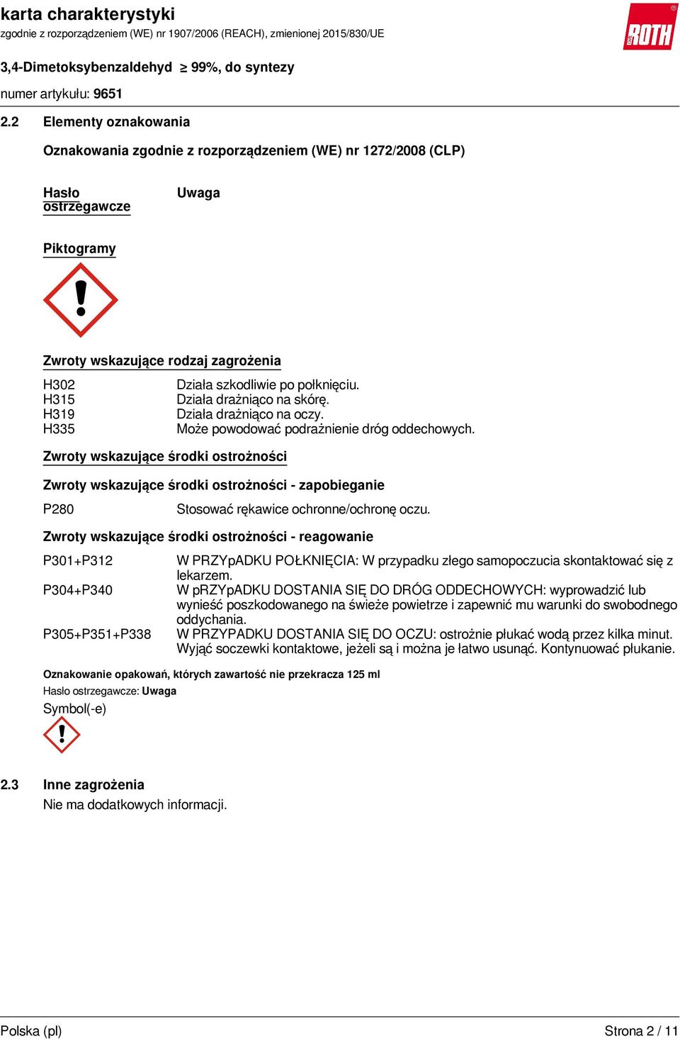 Zwroty wskazujące środki ostrożności - zapobieganie P280 Stosować rękawice ochronne/ochronę oczu.