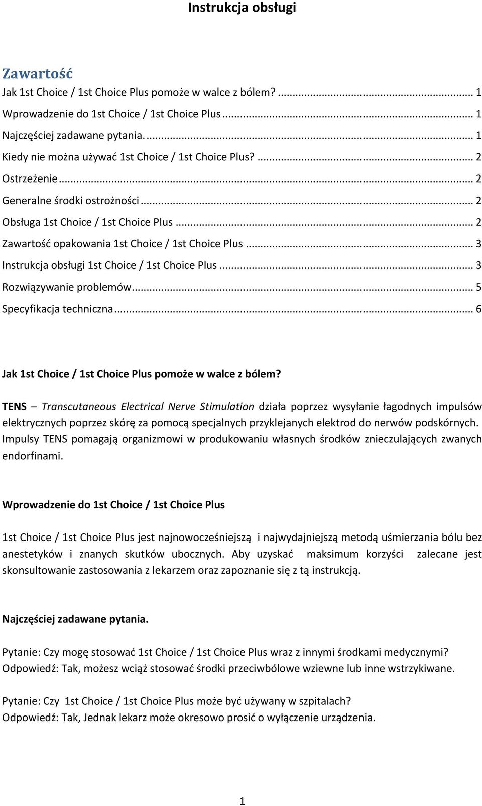 .. 2 Zawartośd opakowania 1st Choice / 1st Choice Plus... 3 Instrukcja obsługi 1st Choice / 1st Choice Plus... 3 Rozwiązywanie problemów... 5 Specyfikacja techniczna.