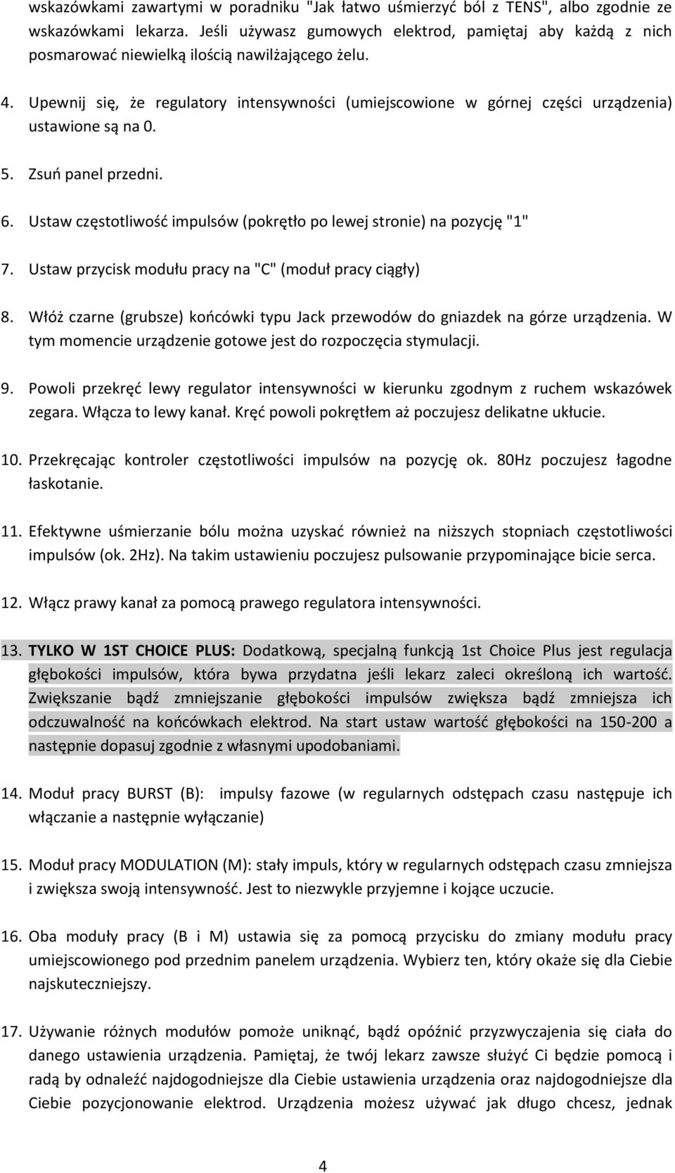 Upewnij się, że regulatory intensywności (umiejscowione w górnej części urządzenia) ustawione są na 0. 5. Zsuo panel przedni. 6.