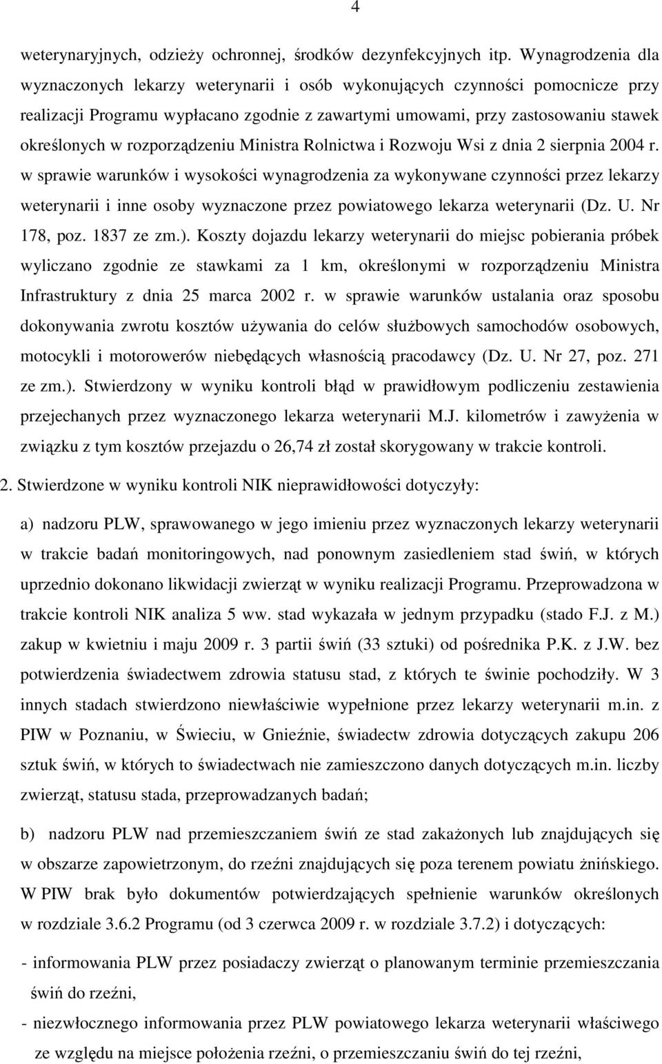 rozporządzeniu Ministra Rolnictwa i Rozwoju Wsi z dnia 2 sierpnia 2004 r.