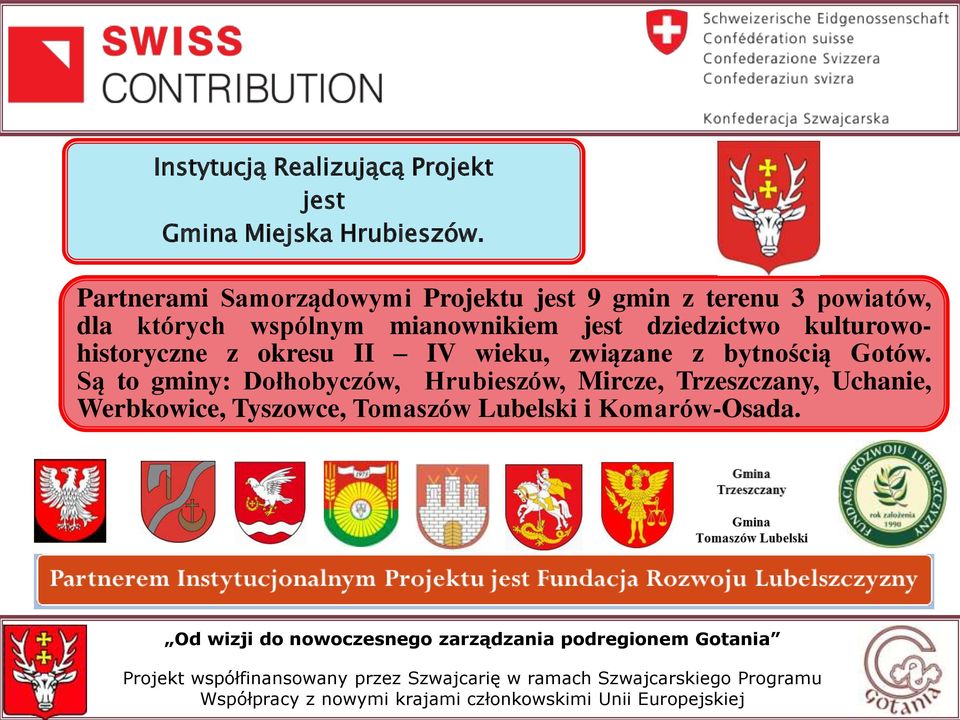 mianownikiem jest dziedzictwo kulturowohistoryczne z okresu II IV wieku, związane z bytnością