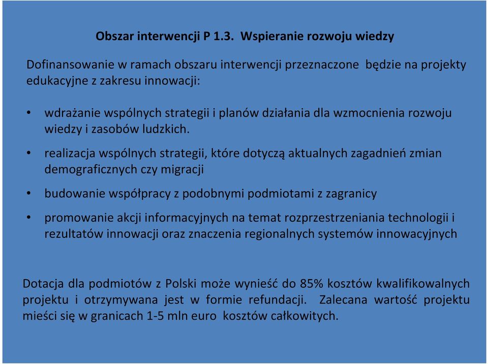 wzmocnienia rozwoju wiedzy i zasobów ludzkich.