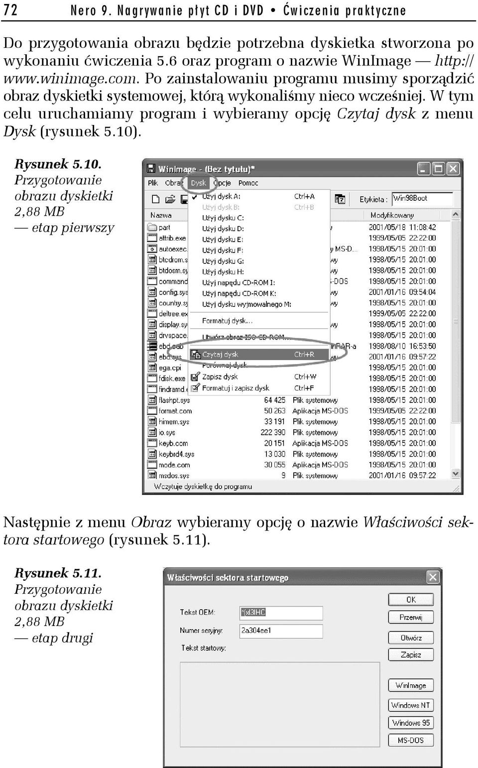 Po zainstalowaniu programu musimy sporządzić obraz dyskietki systemowej, którą wykonaliśmy nieco wcześniej.