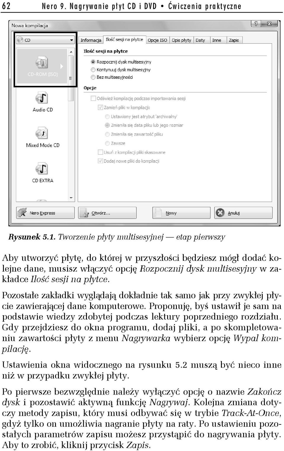 płytce. Pozostałe zakładki wyglądają dokładnie tak samo jak przy zwykłej płycie zawierającej dane komputerowe.